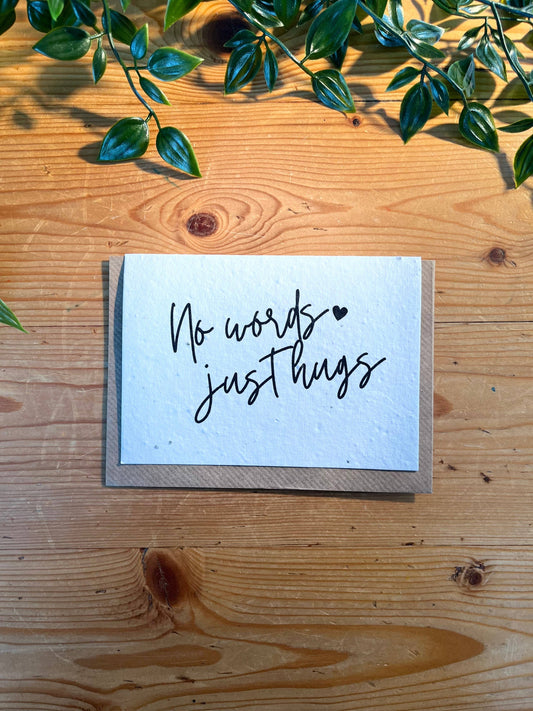 No Words, Just Hugs - Plantable Seed Card